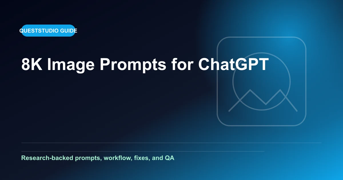 8K Image Prompts for ChatGPT: What Actually Improves Detail editorial guide